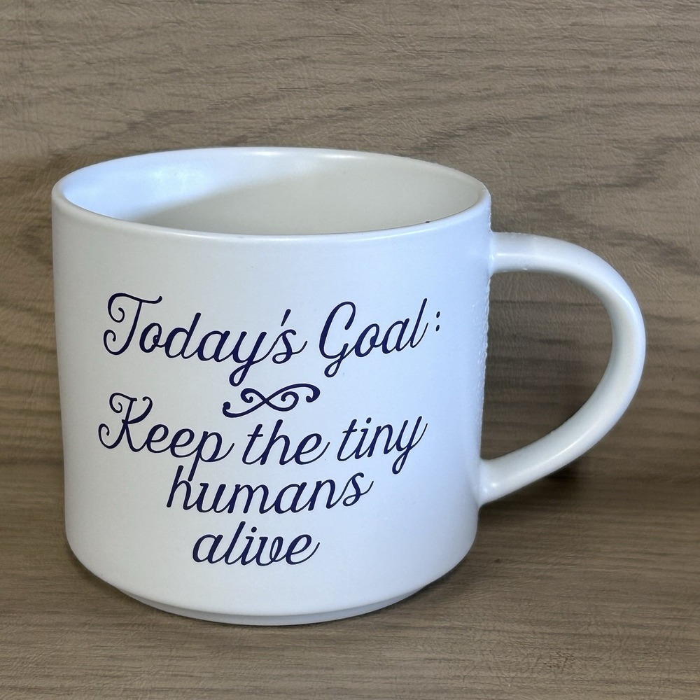 Threshold- Today's Goal• Keep The Tiny Humans Alive- Coffee Mug- 14 oz